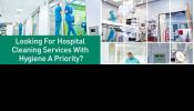 Looking For Hospital Cleaning Services With Hygiene A Priority?
